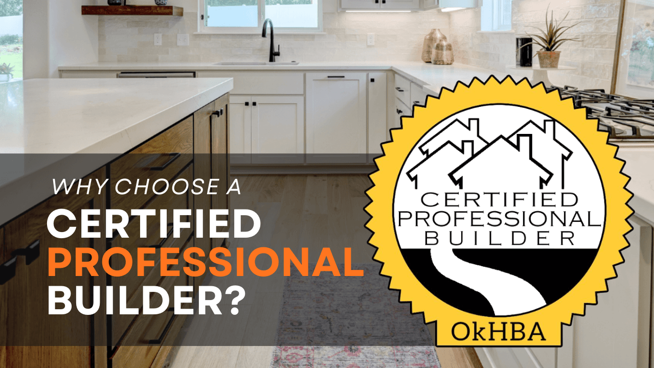 Building With Confidence: Why Choosing a Certified Professional Builder Matters